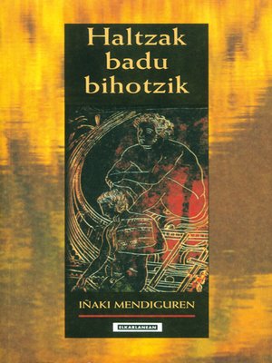 cover image of Haltzak badu bihotzik